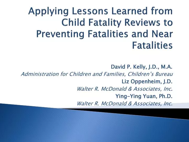 applying lessons learned from child fatality reviews to preventing fatalities and near fatalities