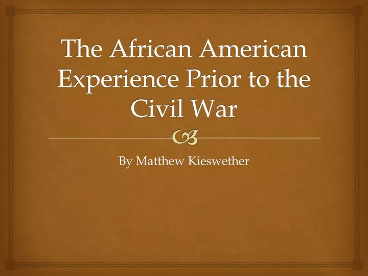 the african american experience prior to the civil war