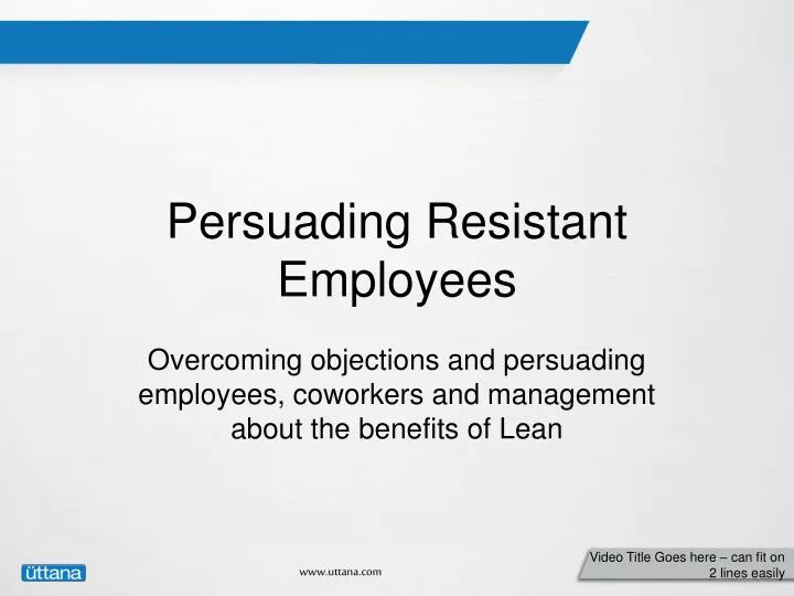 persuading resistant employees