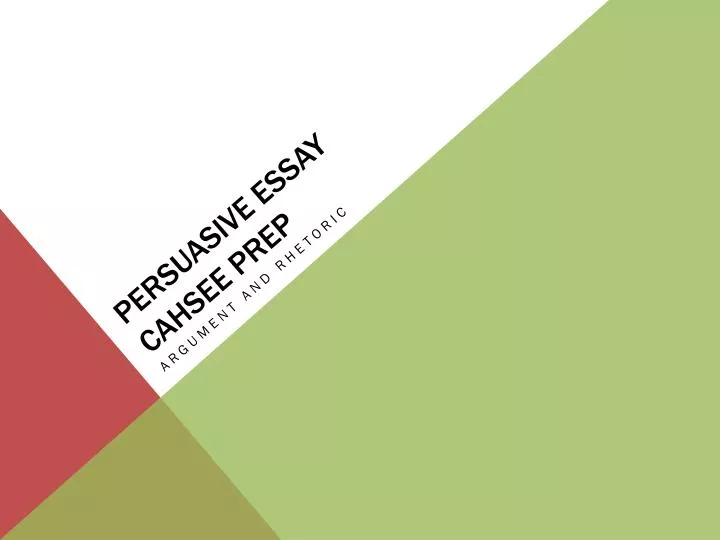 persuasive essay cahsee prep