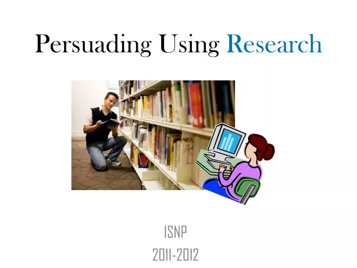 persuading using research