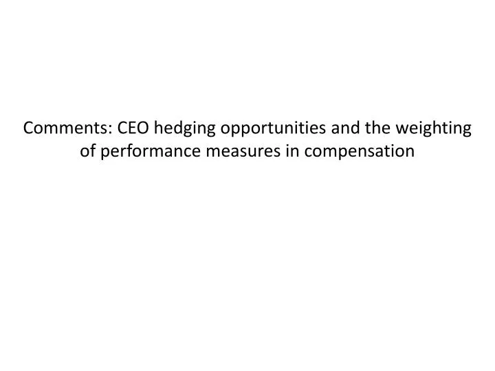 comments ceo hedging opportunities and the weighting of performance measures in compensation