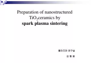 Preparation of nanostructured TiO 2 ceramics by spark plasma sintering