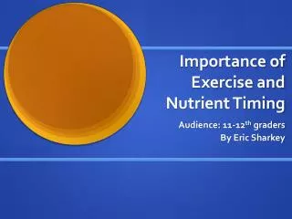 Importance of Exercise and Nutrient Timing