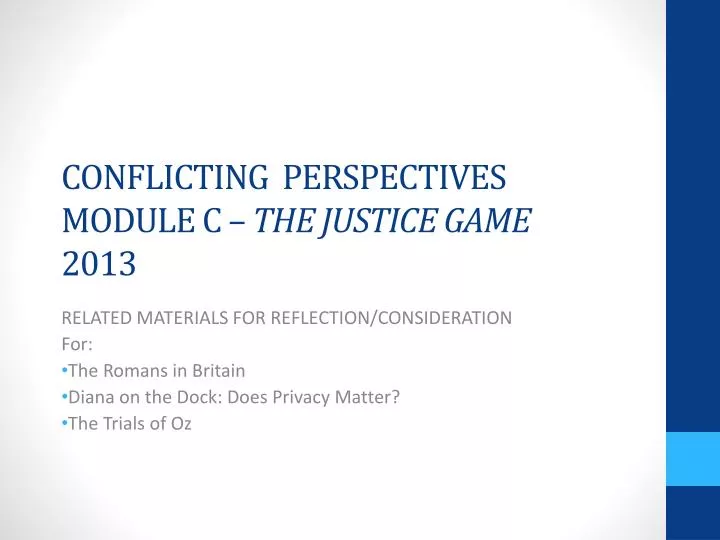 conflicting perspectives module c the justice game 2013