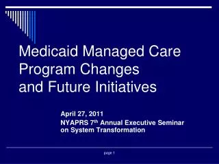 Medicaid Managed Care Program Changes and Future Initiatives