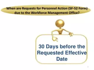 When are Requests for Personnel Action (SF-52 Form) due to the Workforce Management Office?