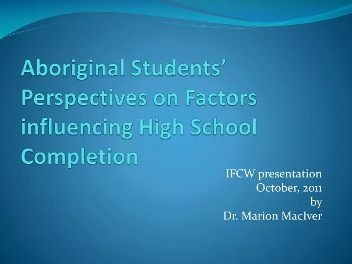 aboriginal students perspectives on factors influencing high school completion