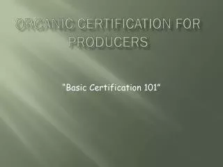 Organic certification for producers