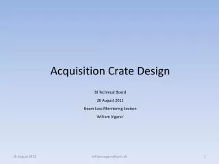 Acquisition Crate Design