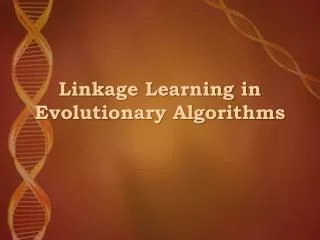 Linkage Learning in Evolutionary Algorithms