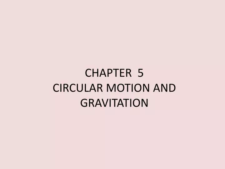 chapter 5 circular motion and gravitation