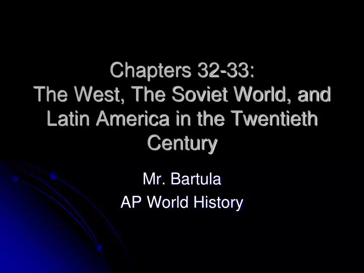 chapters 32 33 the west the soviet world and latin america in the twentieth century