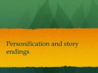 Personification and story endings