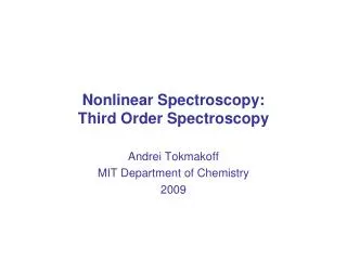 Nonlinear Spectroscopy: Third Order Spectroscopy