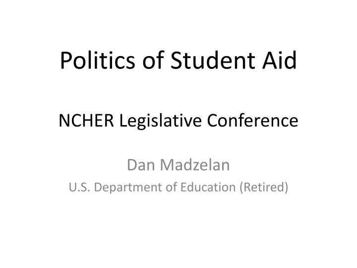 politics of student aid ncher legislative conference