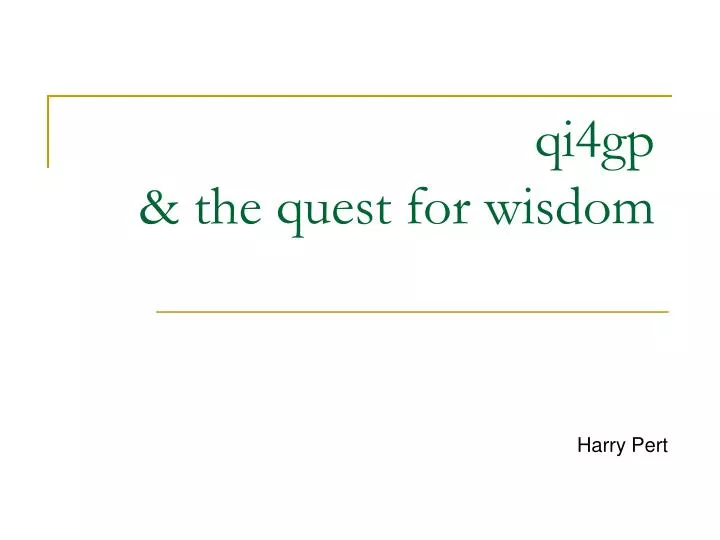 qi4gp the quest for wisdom