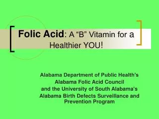 Folic Acid : A “B” Vitamin for a Healthier YOU !