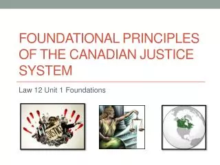 Foundational principles of the canadian justice system