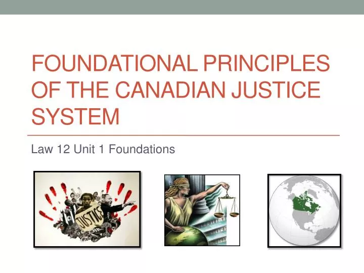foundational principles of the canadian justice system