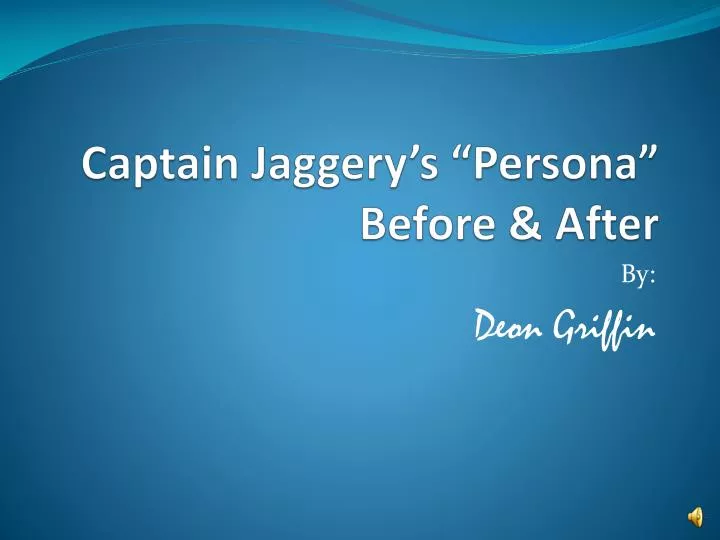 captain jaggery s persona before after