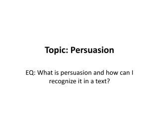 Topic: Persuasion