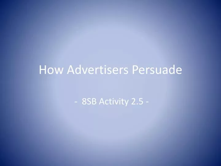how advertisers persuade