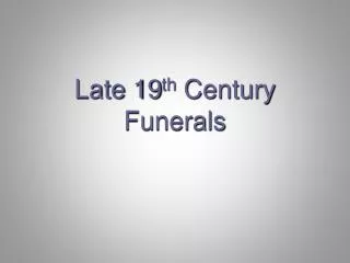 Late 19 th Century Funerals