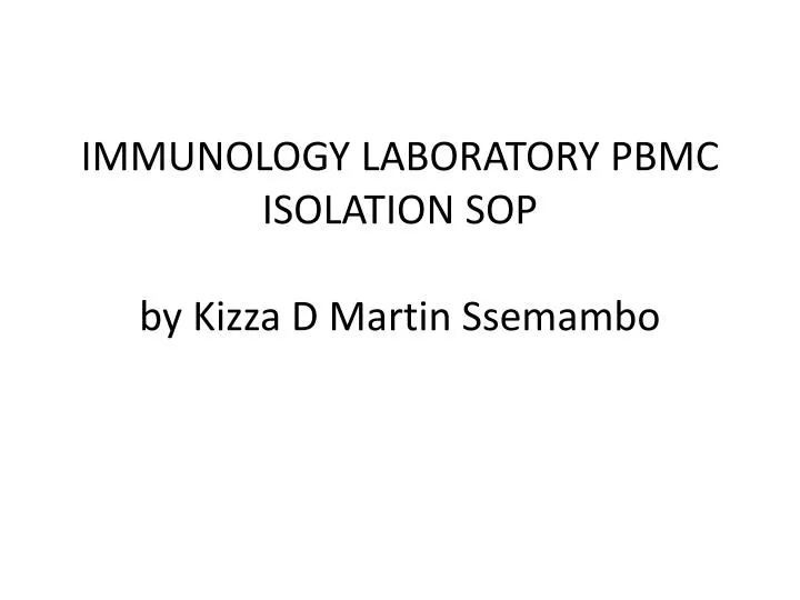 immunology laboratory pbmc isolation sop by kizza d martin ssemambo