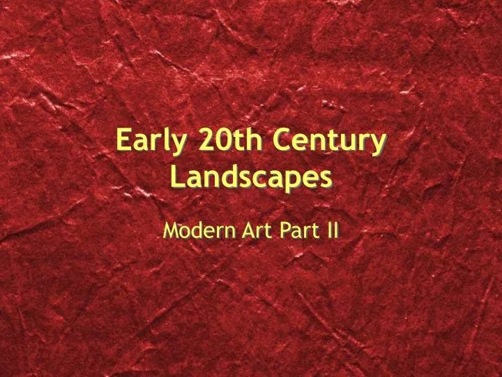 early 20th century landscapes