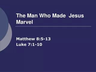 The Man Who Made Jesus Marvel