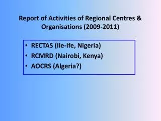 Report of Activities of Regional Centres &amp; Organisations (2009-2011)