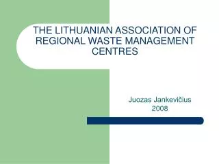 THE LITHUANIAN ASSOCIATION OF REGIONAL WASTE MANAGEMENT CENTRES