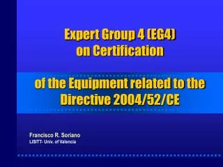 Expert Group 4 (EG4) on Certification of the Equipment related to the Directive 2004/52/CE