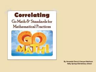Correlating Go Math &amp; Standards for Mathematical Practices