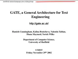 GATE, a General Architecture for Text Engineering gate.ac.uk/
