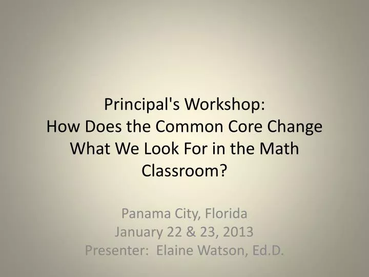 principal s workshop how does the common core change what we look for in the math classroom