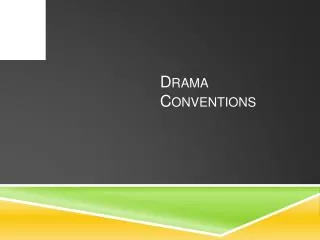 Drama Conventions