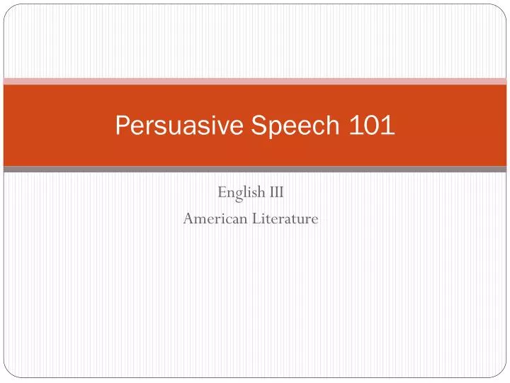 persuasive speech 101