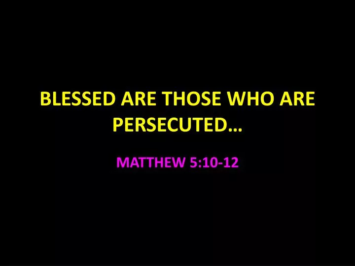 blessed are those who are persecuted