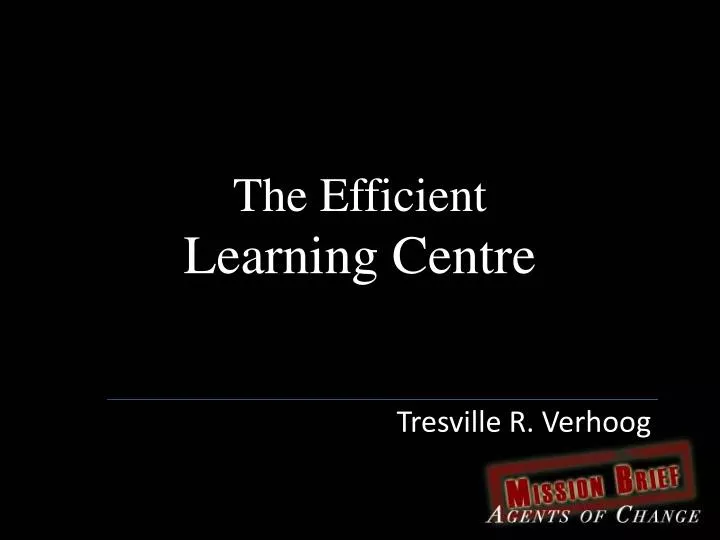 the efficient learning centre