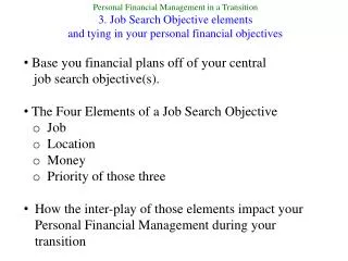 Base you financial plans off of your central job search objective(s).