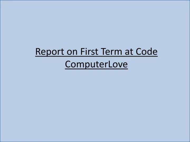 report on first term at code computerlove