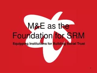 M&amp;E as the Foundation for SRM