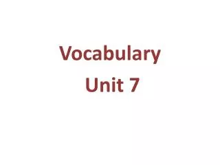 Vocabulary Unit 7