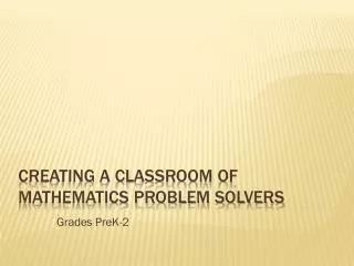 Creating a Classroom of Mathematics Problem Solvers