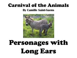 Carnival of the Animals By Camille Saint-Saens Personages with Long Ears