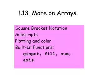 L13. More on Arrays