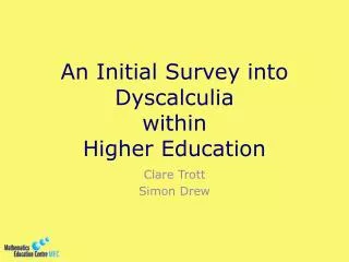 An Initial Survey into Dyscalculia within Higher Education