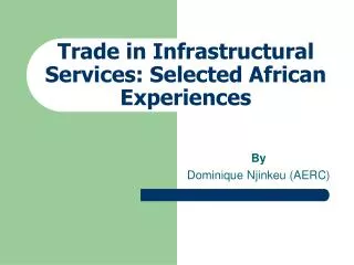 Trade in Infrastructural Services: Selected African Experiences
